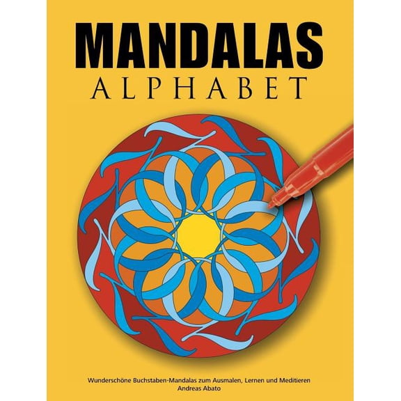Mandalas Alphabet: WunderschÃ¶ne Buchstaben-Mandalas zum Ausmalen, Lernen und Meditieren, (Paperback)