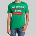 thumbnail image 2 of Mens Big And Tall T Shirts Ladies My Opinion Offended You Funny Sarcastic Saying Humor Joke T Shirt Workout Shirts Green M, 2 of 4