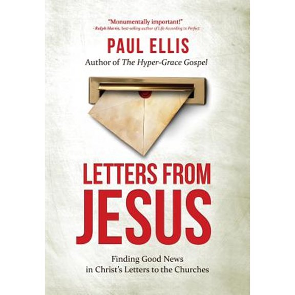 Pre-Owned Letters from Jesus: Finding Good News in Christ's Letters to the Churches (Paperback) 1927230470 9781927230473
