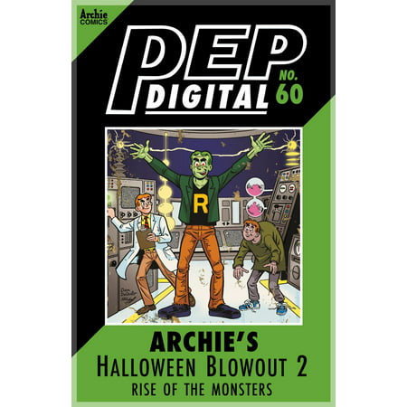 Pep Digital Vol. 060: Archie Halloween Blowout 2: Rise of the Monsters - eBook