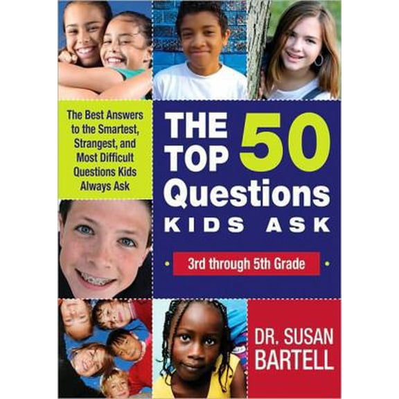 Pre-Owned The Top 50 Questions Kids Ask (3rd through 5th Grade): The Best Answers to the Smartest, Strangest, and Most Difficult Questions Kids Always Ask (Paperback) 1402219164 9781402219160
