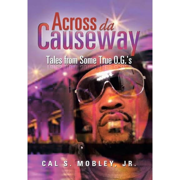 Across Da Causeway: Tales from Some True O.G.'s, (Hardcover)