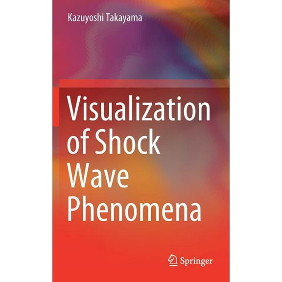 Visualization of Shock Wave Phenomena, (Hardcover)