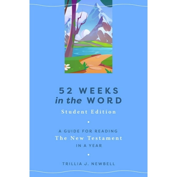 52 Weeks in the Word: Student Edition: A Guide for Reading the New Testament in a Year, (Paperback)