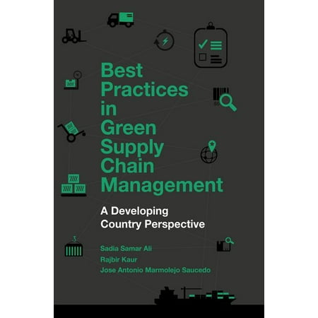 Best Practices in Green Supply Chain Management: A Developing Country Perspective (Best Practices In Business Management)