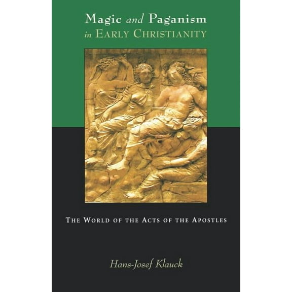 Magic and Paganism in Early Christianity: The World of the Acts of the Apostles (Paperback)