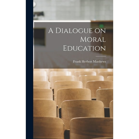 A Dialogue on Moral Education (Hardcover)