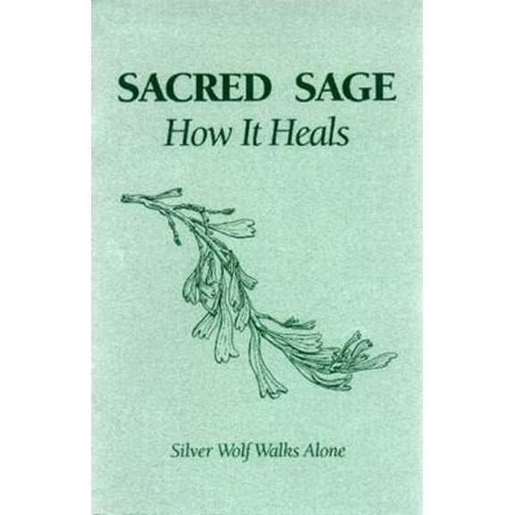 Pre-Owned Sacred Sage: How It Heals (Unknown) 0964022907 9780964022904