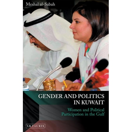 Gender and Politics in Kuwait: Women and Political Participation in the Gulf