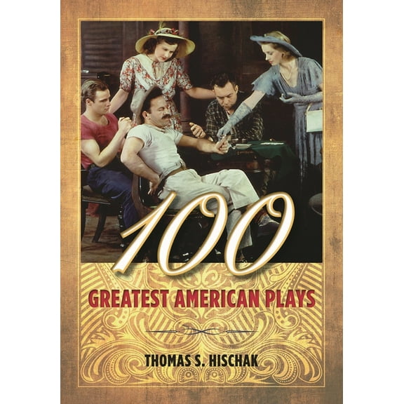 100 Greatest American Plays, (Hardcover)