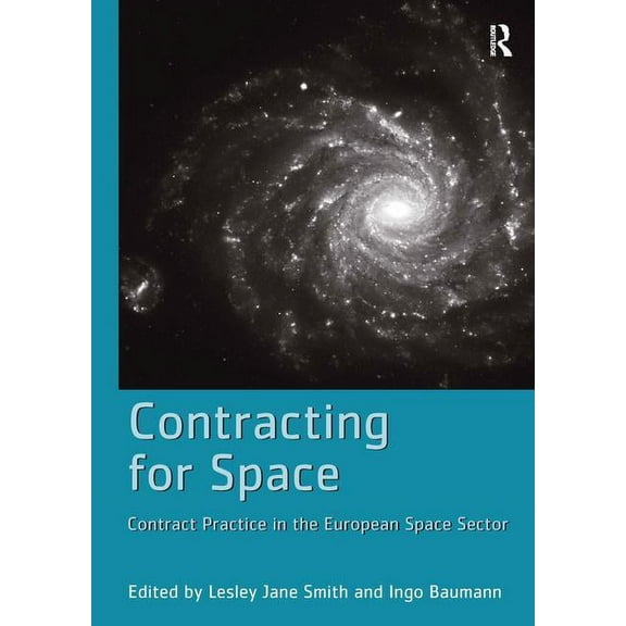Contracting for Space: Contract Practice in the European Space Sector, (Hardcover)