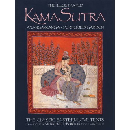 The Illustrated Kama Sutra • Ananga-Ranga • Perfumed Garden (Paperback)