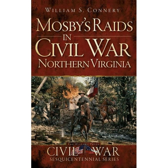 Mosby's Raids in Civil War Northern Virginia (Hardcover)
