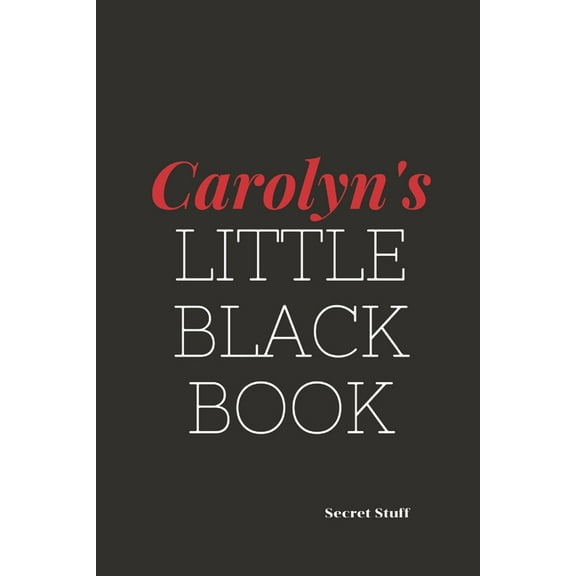 Little Black Book: Carolyn's Little Black Book: Carolyn's Little Black Book (Paperback)