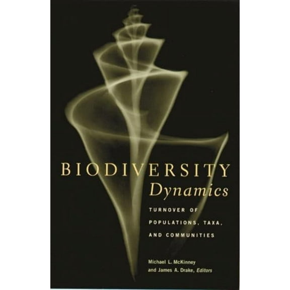 Biodiversity Dynamics: Turnover of Populations, Taxa, and Communities, (Paperback)