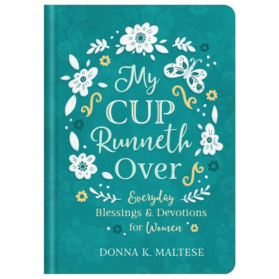 My Cup Runneth Over : Everyday Blessings and Devotions for Women (Hardcover)
