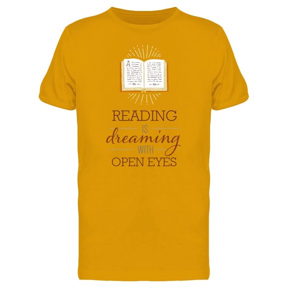 Reading Is Dreaming Quote Tee Men's -Image by Shutterstock