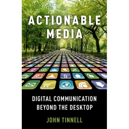 UPC: 9780190678081 | Actionable Media: Digital Communication Beyond the Desktop (Paperback)