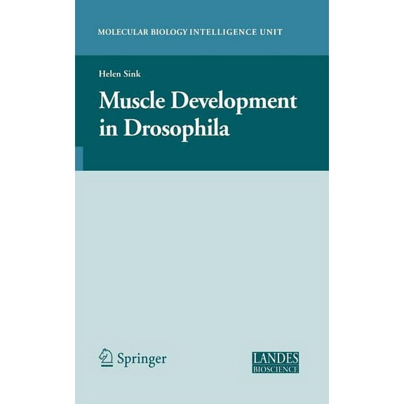 Molecular Biology Intelligence Unit Muscle Development in Drosophilia, (Hardcover)