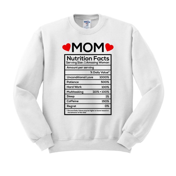 Mom Nutrition Facts Sweatshirt Unisex Large White