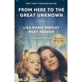 Pre-Owned From Here to the Great Unknown: Oprah's Book Club: A Memoir (Paperback) by Lisa Marie Presley, Riley Keough