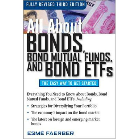 All about Bonds, Bond Mutual Funds, and Bond ETFs