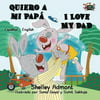 Quiero a Mi Papa I Love My Dad: Spanish English Bilingual Edition
