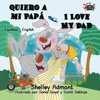 Quiero a Mi Papa I Love My Dad: Spanish English Bilingual Edition