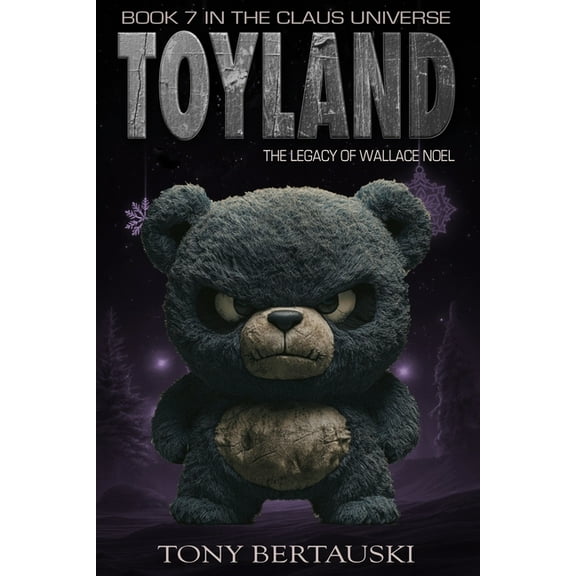 Claus Universe Toyland: The Legacy of Wallace Noel, Book 7, (Paperback)