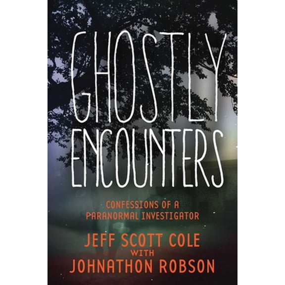 Pre-Owned Ghostly Encounters: Confessions of a Paranormal Investigator (Hardcover) 163220584X 9781632205841