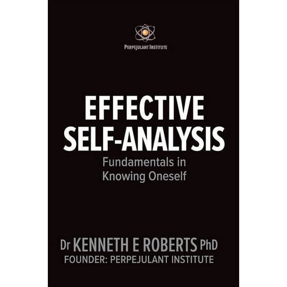 Effective Self-Analysis: Fundamentals of Knowing Oneself (Paperback)