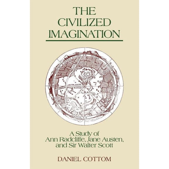 The Civilized Imagination: A Study of Ann Radcliffe, Jane Austen and Sir Walter Scott, (Paperback)