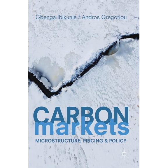 Carbon Markets: Microstructure, Pricing and Policy, (Hardcover)