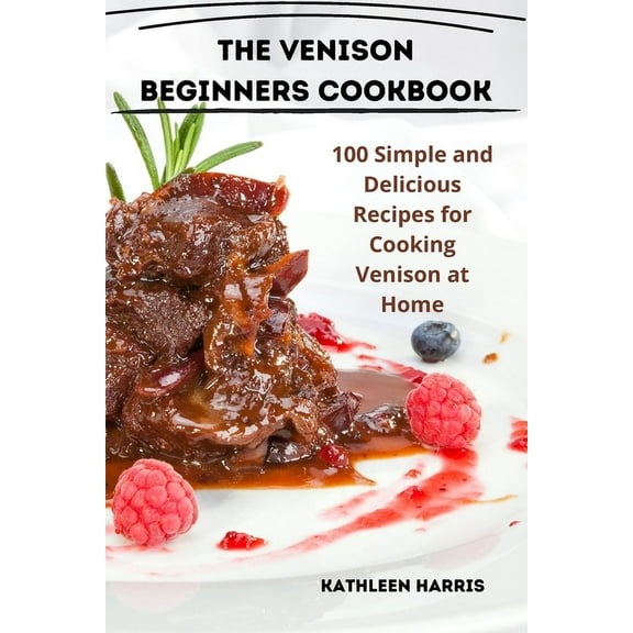 The Venison Beginners Cookbook, (Paperback)