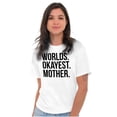 thumbnail image 5 of Worlds Okayest Mom Funny Mothers Day Women's Graphic T Shirt Tees Brisco Brands M, 5 of 6