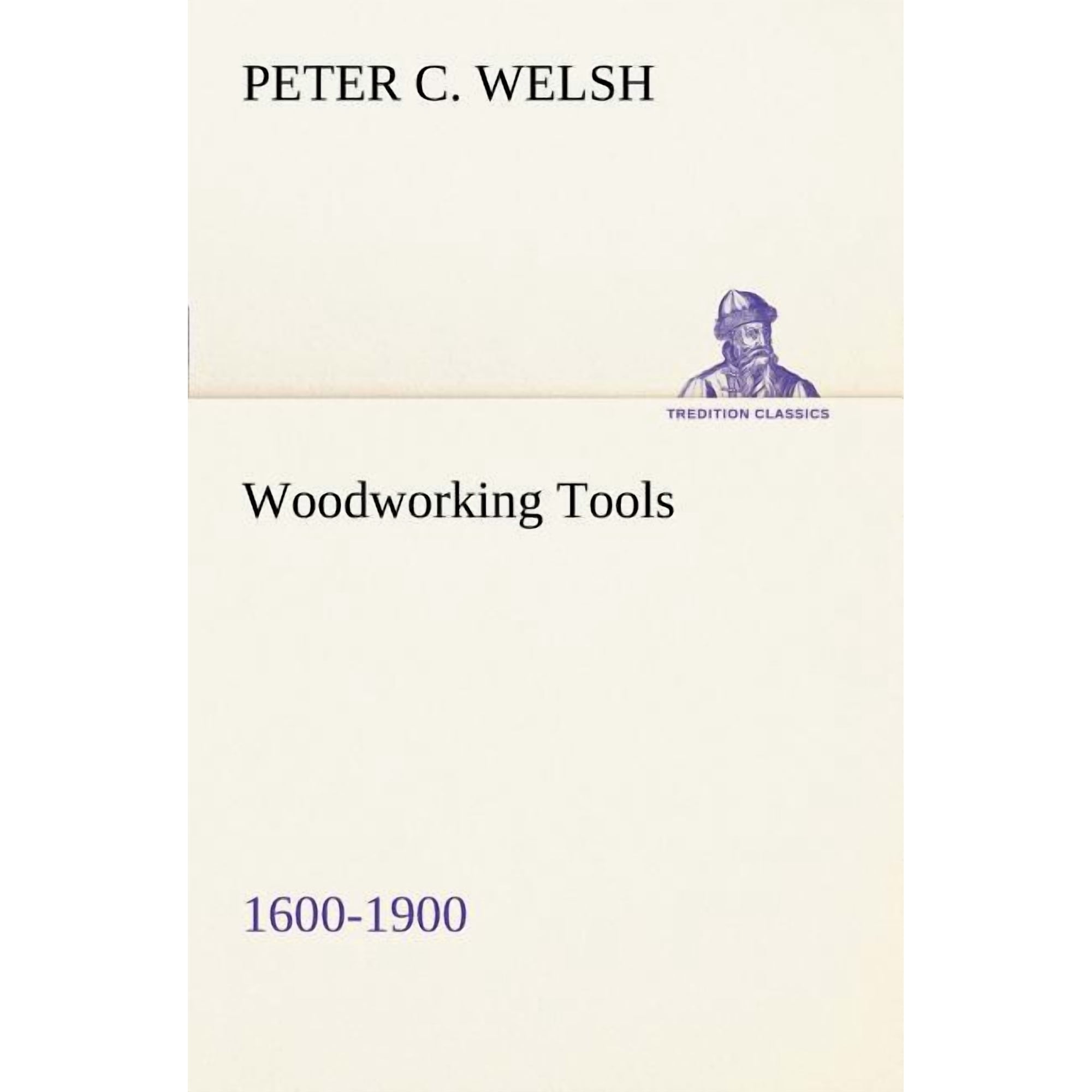 Woodworking Tools 1600-1900 (Paperback)