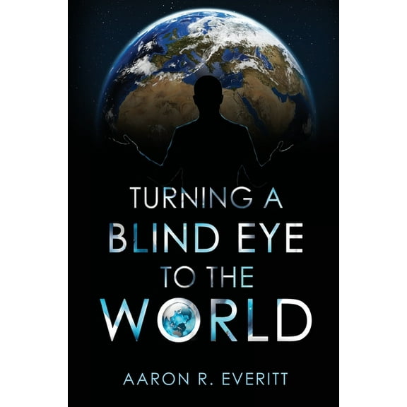 Turning a Blind Eye to the World, (Paperback)
