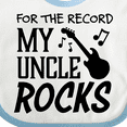 thumbnail image 4 of Inktastic For the Record, My Uncle Rocks Boys or Girls Baby Bib, 4 of 4