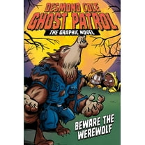 Desmond Cole Ghost Patrol: The Graphic N Beware the Werewolf the Graphic Novel, Book 2, (Paperback)