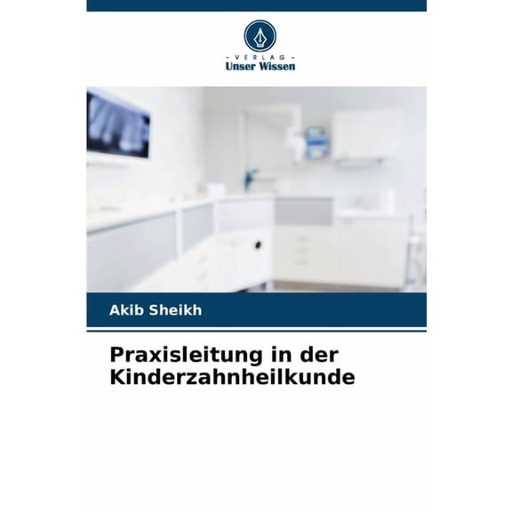 Praxisleitung in der Kinderzahnheilkunde, (Paperback)