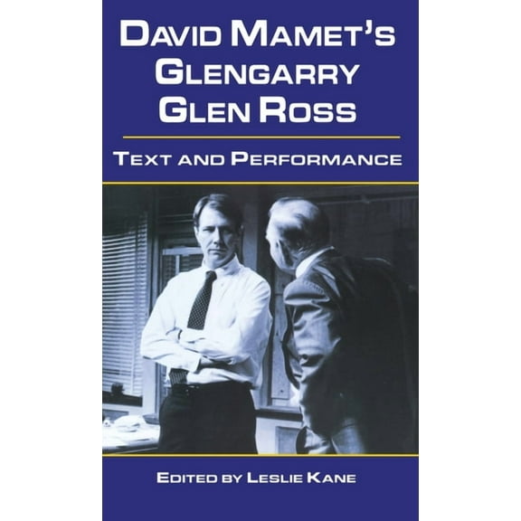 Studies in Modern Drama David Mamet's Glengarry Glen Ross: Text and Performance, (Hardcover)