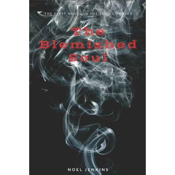 The Soul Complex: The Blemished Soul (Series #1) (Paperback)
