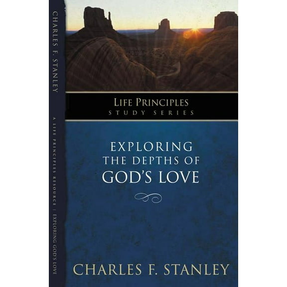 Life Principles Study Exploring the Depths of God's Love, (Paperback)
