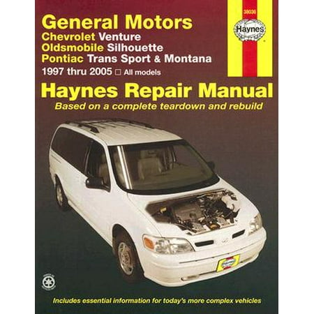 - General Motors Chevrolet Venture, Oldsmobile Silhouette, Pontiac Trans Sport & Montana 1997 Thru 2005