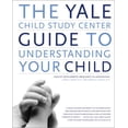 thumbnail image 1 of The Yale Child Study Center Guide To Understanding Your Child, 1 of 1