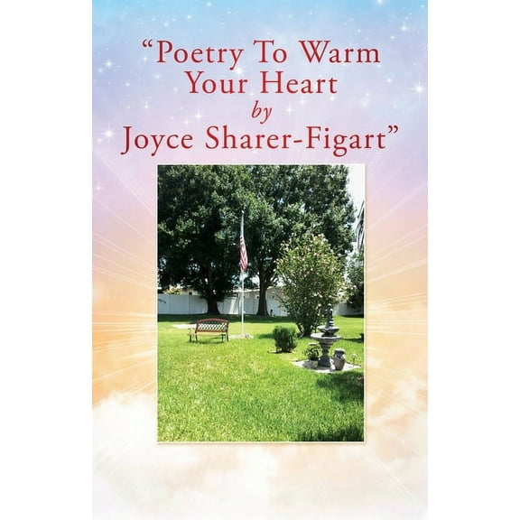 "Poetry To Warm Your Heart by Joyce Sharer-Figart", (Paperback)