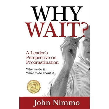 Why Wait? : A Leader's Perspective on Procrastination (Paperback)