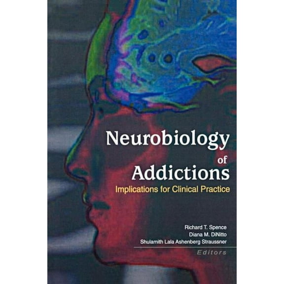 Neurobiology of Addictions: Implications for Clinical Practice, (Paperback)