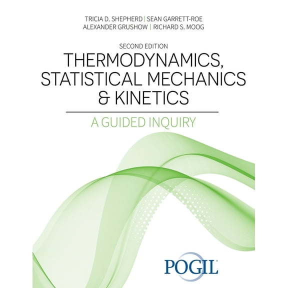 Thermodynamics, Statistical Mechanics and Kinetics: A Guided Inquiry, (Paperback)