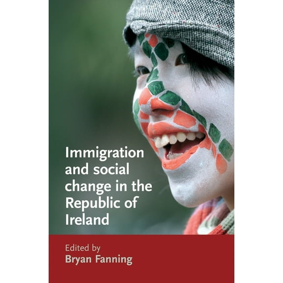 Immigration and Social Change in the Republic of Ireland, (Paperback)